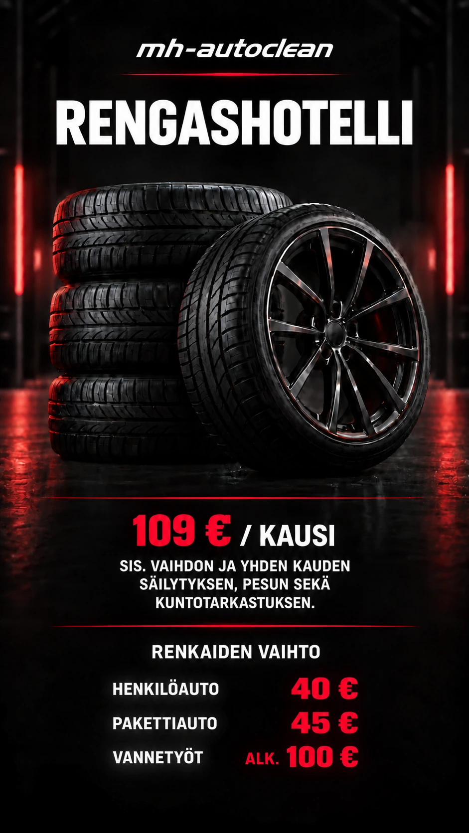MH-Autocleanin rengashotelli: 109 euroa kausi, henkilöauton renkaanvaihto 40 euroa, pakettiauton 45 euroa ja vannetyöt alkaen 100 euroa